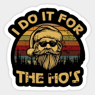 I do it for the ho's Sticker
